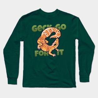 Geck-Go for it! Long Sleeve T-Shirt